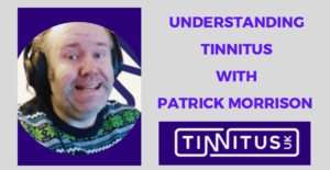 Understanding Tinnitus by Pat Morrison (Tinnitus UK)